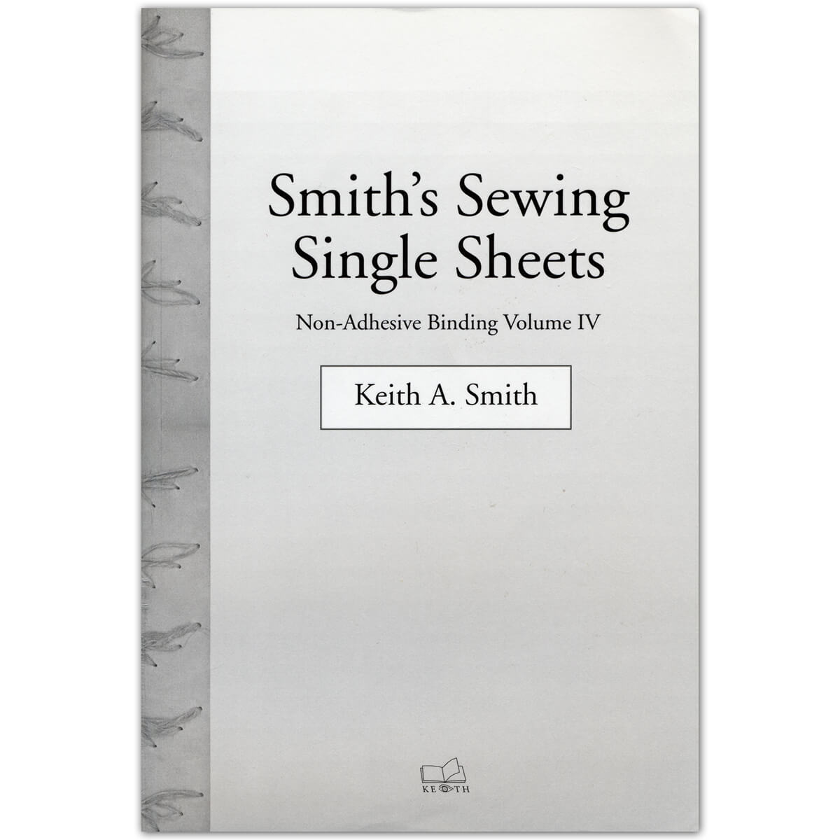 NON-ADHESIVE BINDING, BOOKS WITHOUT PASTE OR GLUE by Keith A. Smith on Oak  Knoll